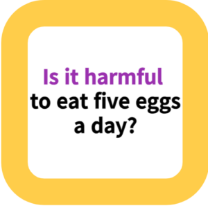 Is it harmful to eat five eggs a day?