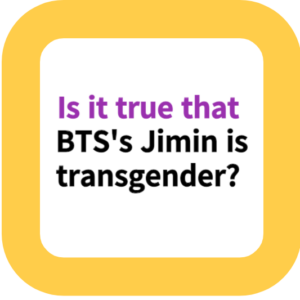 Is it true that BTS's Jimin is transgender?