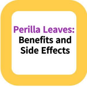 Perilla Leaves: Benefits and Side Effects