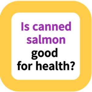 Is canned salmon good for health?