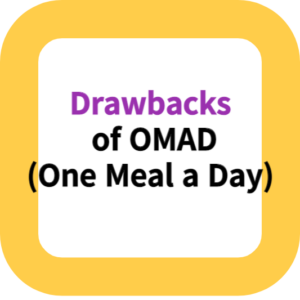Drawbacks of OMAD(One Meal a Day)