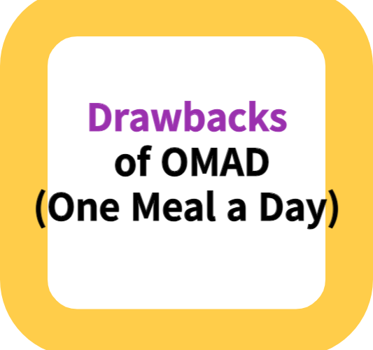 Drawbacks of OMAD(One Meal a Day)