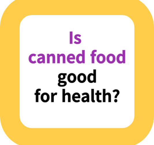 Is canned food good for health?