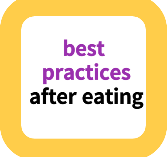 best practices after eating