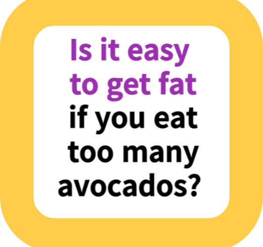 Is it easy to get fat if you eat too many avocados?