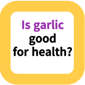 Is garlic good for health?