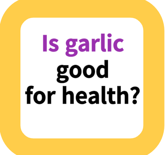 Is garlic good for health?