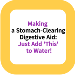 Making a Stomach-Clearing Digestive Aid: Just Add 'This' to Water!