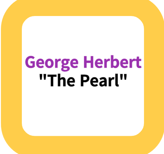 George Herbert  "The Pearl"